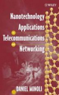 Minoly D. - Nanotechnology Applications to Telecommunications Networking