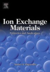Zagorodni - Ion Exchange Materials: Properties and Applications