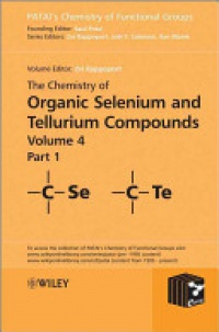 Rappoport - The Chemistry of Organic Selenium and Tellurium Compounds, V4, 2 Volume Set