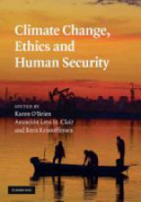 O’Brien - Climate Change, Ethics and Human Security