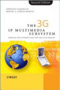 Camarillo G. - 3G IP Multimedia Subsystem (IMS): Merging the Internet and the Cellular Worlds