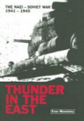 Thunder in the East: The Nazi-Soviet War 1941-1945