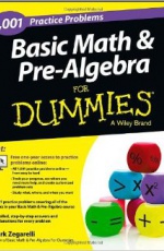 Basic Math and Pre–Algebra: 1,001 Practice Problems For Dummies (+ Free Online Practice)