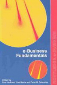 Peter Eckersley,Lisa Harris,Paul Jackson - e-Business Fundamentals