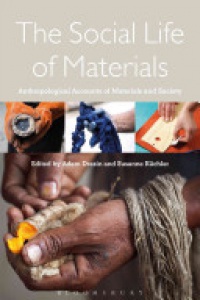 Adam Drazin - The Social Life of Materials: Studies in Materials and Society