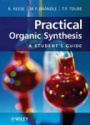 Practical Organic Synthesis: A Student´s Guide
