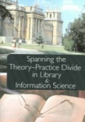 Spanning the Theory-Practice Divide in Library & Information Science
