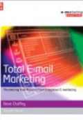 Total E-mail Marketing: Maximizing Your Results from Integrated E-marketing