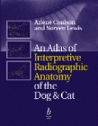 Coulson A. - An Atlas of Interpretative Radiographic Anatomy of Dog and Cat