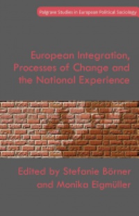 Stefanie Börner,Monika Eigmüller - European Integration, Processes of Change and the National Experience