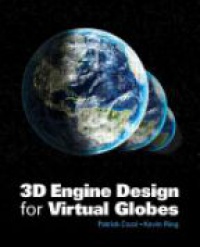 Patrick Cozzi,Kevin Ring - 3D Engine Design for Virtual Globes
