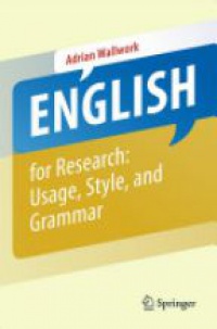 Wallwork - English for Research: Usage, Style, and Grammar