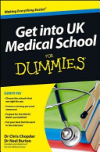 Chris Chopdar,Neel Burton - Get into UK Medical School For Dummies