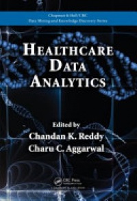 Chandan K. Reddy,Charu C. Aggarwal - Healthcare Data Analytics