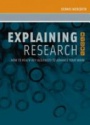 Explaining Research, How to Reach Key Audiences to Advance Your Work