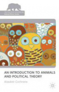 Cochrane - An Introduction to Animals and Political Theory