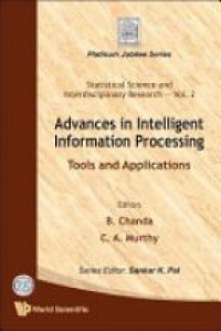 Chanda Bhabatosh,Murthy C A - Advances In Intelligent Information Processing: Tools And Applications