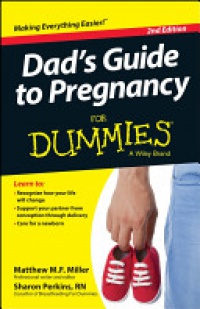 Mathew Miller,Sharon Perkins - Dad?s Guide To Pregnancy For Dummies