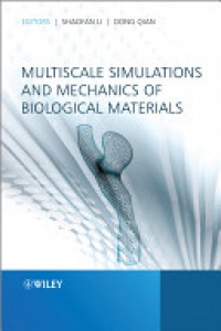 Shaofan Li,Dong Qian - Multiscale Simulations and Mechanics of Biological Materials