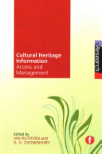 Ian Ruthven,G. G. Chowdhury - Cultural Heritage Information: Access and management