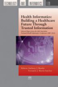 Maeder A. - Health Informatics: Building a Healthcare Future Through Trusted Information