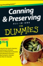Canning and Preserving All–in–One For Dummies