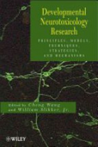 Cheng Wang - Developmental Neurotoxicology Research: Principles, Models, Techniques, Strategies, and Mechanisms