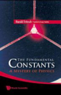 Fritzsch Harald - Fundamental Constants, The: A Mystery Of Physics