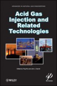 John J. Carroll - Acid Gas Injection and Other Advances in Natural Gas Engineering
