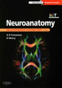 Crossman, Alan R. - Neuroanatomy: an Illustrated Colour Text