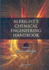 Lyle Albright - Albright's Chemical Engineering Handbook