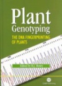 Plant Genotyping: The DNA Fingerprinting of Plants