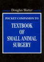 Pocket Companion to Textbook of Small Animal Surgery