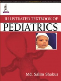 Md Salim Shakur - Illustrated Textbook of Pediatrics