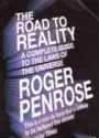 The Road to Reality a Compltete Guide to the Laws of The Universe