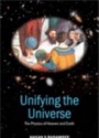 Unifying the Universe: The Physics of Heaven and Earth