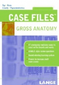 Case Files: Gross Anatomy
