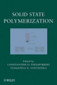 Constantine D. Papaspyrides,Stamatina N. Vouyiouka - Solid State Polymerization