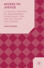 Access to Justice: A Critical Analysis of Recoverable Conditional Fees and No Win No Fee Funding