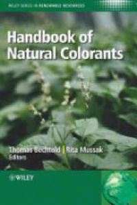 Thomas Bechtold - Handbook of Natural Colorants