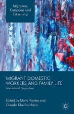 Migrant Domestic Workers and Family Life