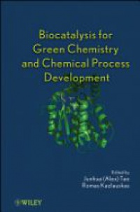 Junhua (Alex) Tao,Romas Joseph Kazlauskas - Biocatalysis for Green Chemistry and Chemical Process Development