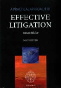 Blake, Susan - A Practical Approach to Effective Litigation 