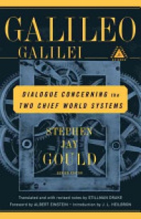 Galileo Galilei - Dialogue concerning the two chief world systems, Ptolemaic and Copernican