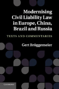 Brüggemeier - Modernising Civil Liability Law in Europe, China, Brazil and Russia