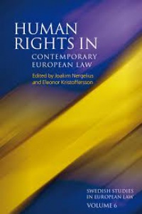 Joakim Nergelius,Eleonor Kristoffersson - Human Rights in Contemporary European Law