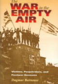 The War in the Empty Air: Victims, Perpetrators, and Postwar Germans