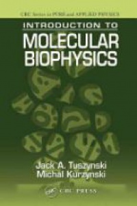 Tuszynski J. A. - Introduction to Molecular Biophysics