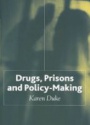 Drugs, Prisons and Policy-Making