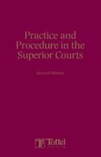 Benedict O'Floinn - Practice and Procedure in the Superior Courts